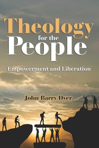  John Barry Dyer - Theology for the People.