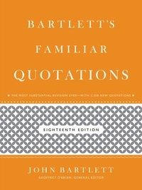 John Bartlett et Geoffrey O'Brien - Bartlett's Familiar Quotations.