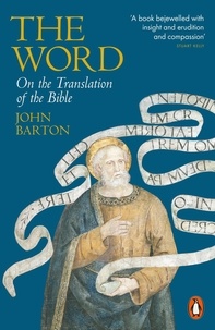 John Barton - The Word - On the Translation of the Bible.