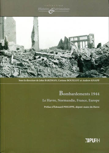 John Barzman et Corinne Bouillot - Bombardements 1944 - Le Havre, Normandie, France, Europe.