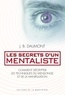 John Bastardi Daumont - Les secrets d'un mentaliste - Comment décrypter les techniques du mensonge et de la manipulation.