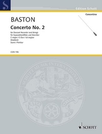 John Baston - Edition Schott  : Concerto No. 2 C Major - descant recorder, strings and basso continuo. Partition..
