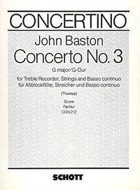 John Baston - Concerto No. 3 G Major - treble recorder, strings and basso continuo. Partition..