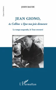 Jean Giono, de Colline à Que ma joie demeure