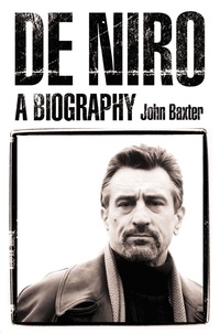 John Baxter - De Niro - A Biography.