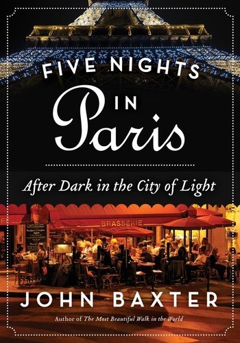 John Baxter - Five Nights in Paris - After Dark in the City of Light.