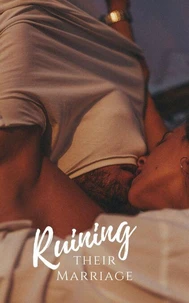 Ruining Their Marriage