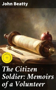 The Citizen Soldier: Memoirs of a Volunteer