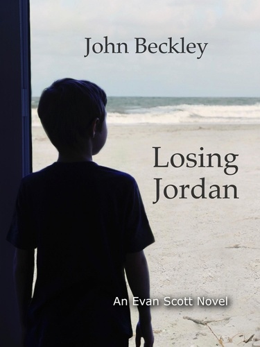  John Beckley - Losing Jordan - Evan Scott Novels, #2.