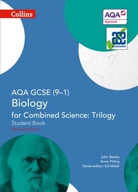 John Beeby et Anne Pilling - AQA GCSE Biology for Combined Science: Trilogy 9-1 Student Book.