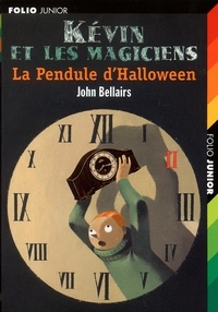 John Bellairs - Kévin et les magiciens  : La pendule d'Halloween.