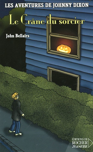 John Bellairs - Les aventures de Johnny Dixon Tome 4 : Le Crâne du sorcier.