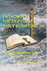  John ben Wilhelm - Fathoming The Depths of Holy Scripture.