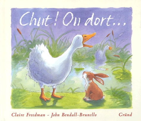 John Bendall-Brunello et Claire Freedman - Chut ! On Dort....