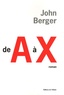 John Berger - De A à X.