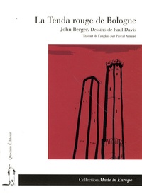 John Berger - La Tenda rouge de Bologne.