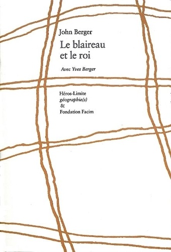 John Berger et Yves Berger - Le blaireau et le roi.
