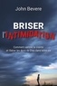 John Bevere - Briser l'intimidation.