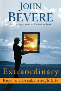 Extraordinary: Keys to a Breakthrough Life