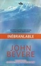John Bevere - Inébranlable - La force dont vous avez besoin pour ne jamais abandonner.