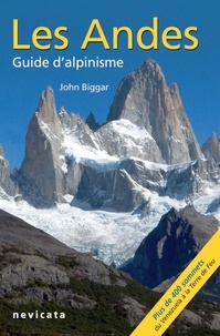  John Biggar - Hautes Andes : Les Andes, guide d'Alpinisme.