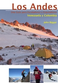 John Biggar - LOS ANDES – UNA GUIA PARA ESCALADORES Y ESQUIADORES - Venezuela y Colombia.