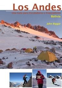 John Biggar - LOS ANDES – UNA GUIA PARA ESCALADORES Y ESQUIADORES - Bolivia.