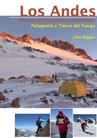 John Biggar - LOS ANDES – UNA GUIA PARA ESCALADORES Y ESQUIADORES - Patagonia.