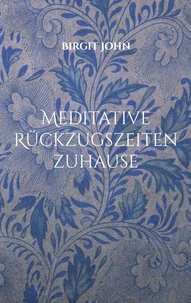 Meditative Rückzugszeiten zuhause