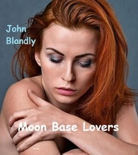  John Blandly - Moon Base Lovers.