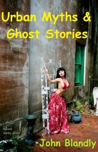  John Blandly - Urban Myths &amp; Ghost Stories - science fiction romance.