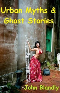 Urban Myths &amp; Ghost Stories