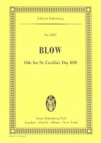 John Blow - Eulenburg Miniature Scores  : Ode for St. Cecilia's Day 1691 - 4 solo parts, choir and orchestra. Partition d'étude..