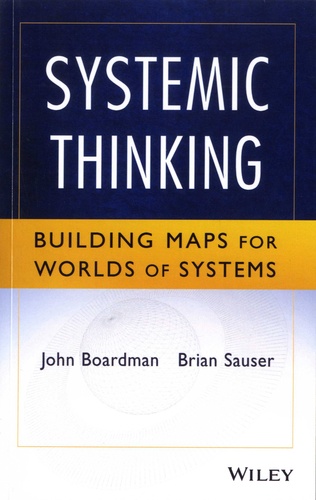 Systemic Thinking. Building Maps for Worlds of Systems