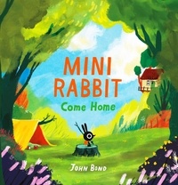 John Bond - Mini Rabbit Come Home.