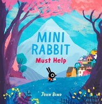 John Bond - Mini Rabbit Must Help.