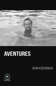 John Boorman - Aventures - Loin du turf suburbain.