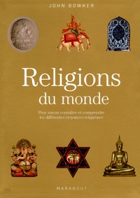John Bowker - Religions du monde.