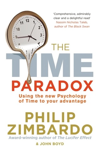 John Boyd et Philip Zimbardo - The Time Paradox - Using the New Psychology of Time to Your Advantage.