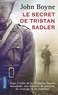 John Boyne - Le secret de Tristan Sadler.