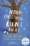 John Boyne - Noah Barleywater Runs Away.