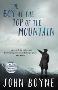 John Boyne - The Boy at the Top of the Mountain.