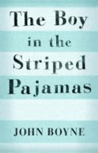 John Boyne - The Boy in the Striped Pajamas.