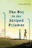 John Boyne - The Boy in the Striped Pyjamas.