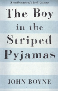 John Boyne - The Boy in the Stripped Pyjamas.