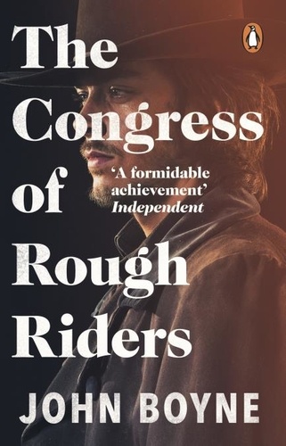 John Boyne - The Congress of Rough Riders.
