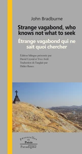 Who knows not what to seek / Étrange vagabond