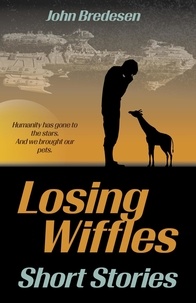  John Bredesen - Losing Wiffles: Short Stories.