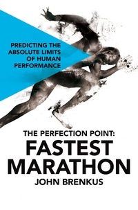 John Brenkus - The Perfection Point: Fastest Marathon.