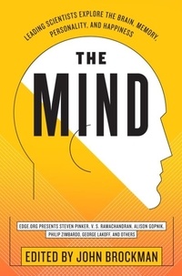 John Brockman - The Mind - Leading Scientists Explore the Brain, Memory, Personality, and Happiness.